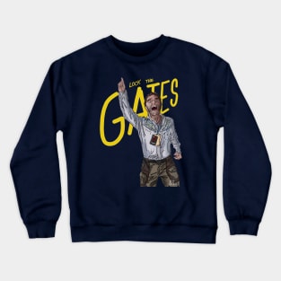 Lock The Gates! Crewneck Sweatshirt